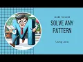 Mastering Java Patterns A Step-by-Step Guide for All Skill Levels