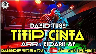 Download Titip Cinta - David Tuso - Dangdut Orgen Tunggal Terbaru - Amiidas Live Music MP3