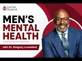 Men s Mental Health Signs Symptoms When to Seek Help Dr Gregory Lunceford