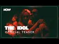 Download Lagu The Idol | Teaser Trailer (18+)