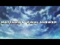 Matthaois - Final Answer ( Lyrics Video )