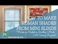 Make Roman shades using cheap vinyl mini blinds that hide the blinds No Sewing Required