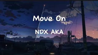 ndx aka move on lirik lagu 