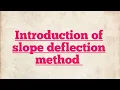 Introduction of slope deflection method