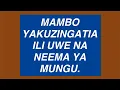 MAMBO YAKUZINGATIA ILI UWE NA NEEMA YA MUNGU