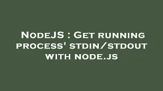 NodeJS Get running process with node js