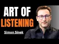 The Art of Listening The Skill That Can Transform Your Relationships Simon Sinek