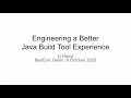 Engineering a Better Java Build Tool Experience Berlin Expert Days 8 October 2025