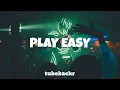 Download Lagu Play Easy - tubebackr [Music No Copyright]
