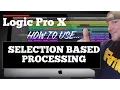 Logic Pro X Selection Based Processing Tutorial Mr Mig Tutorial