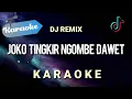 [Karaoke] Joko tingkir ngombe dawet (DJ Remix) | Karaoke