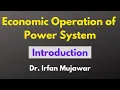 Economic Operation of Power System Introduction Prof Irfan Mujawar