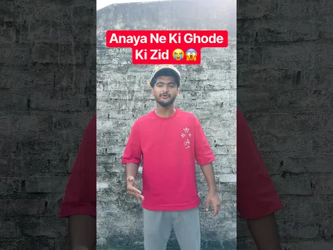Anaya Ne Ki Ghode Ki Zid 😭😱|| #shorts #ytshorts #trending #viral