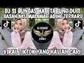 Download Lagu DJ SI BUNGAS HATI - TABUNG DUIT GASAN AKU MALAMAR ADING  - LAGU BANJAR VIRAL TIKTOK 2025