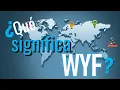 Que Significa WYF