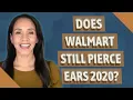 Does Walmart still pierce ears 2020