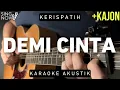 Download Lagu Demi Cinta - Kerispatih (Karaoke Akustik + Kajon)