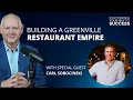 Building A Greenville Restaurant Empire Ep 16 Carl Sobocinski