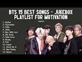 BTS 15 Best Songs - Jukebox | Playlist for Motivation | BTS latest songs 2021