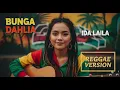 Download Lagu Ida Laila - BUNGA DAHLIA | Cover Reggae Version