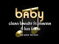 Download Lagu Clean Bandit - Baby ft. Marina \u0026 Luis Fonsi (Karaoke) ♪