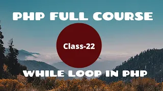 While Loop in PHP PHP for Absolute Beginner PHP Programming Language PHP Full Course 2021