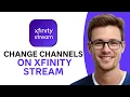 How To Change Channels On Xfinity Stream WORKING 2026