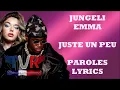 Jungeli x Emma - Juste un peu (Paroles/Lyrics)