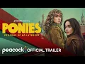PONIES | Official Trailer | Peacock Original