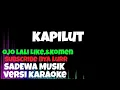 Download Lagu kapilut tayub dan koplo(Kalamun weruh sliramuBatin iki ana ne tansah rengu)