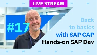 Back to basics with SAP Cloud Application Programming Model CAP - part 17