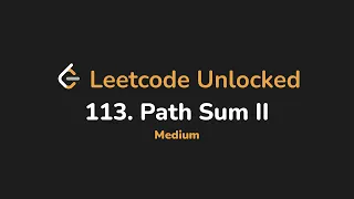 113 Path Sum II Leetcode Unlocked - Python