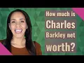 How much is Charles Barkley net worth