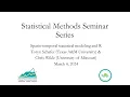 Statistical Methods Series Spatio-temporal modeling and R