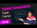 Styled Components Crash Course React Hindi Tutorial 2022