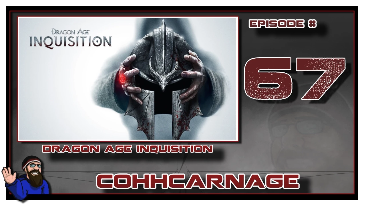 CohhCarnage Plays Dragon Age: Inquisition (Nightmare) Episode 67