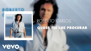 Roberto Carlos - Quase Fui Lhe Procurar (Áudio Oficial)