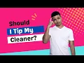 Should I Tip My Cleaner