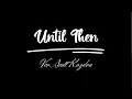Until Then - Ver. Scott Kozdra