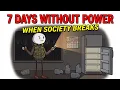 A Week After the Grid Dies Day by Day Until Society Breaks