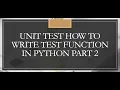 Unit Test Python How to Write Test bench to Test your Code Part 2