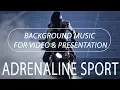 Download Lagu Adrenaline Sport Background Music For Videos \u0026 Presentations | Royalty Free
