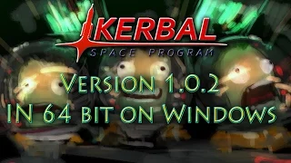Kerbal Space Program - KSP 1 0 2 in 64 bit on Windows Workaround