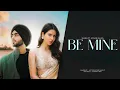 Lagu Be Mine - Shubh Ft. Sonam Bajwa | Latest Punjabi Songs 2024 | Afterhour Music | Trending Mashup 2024
