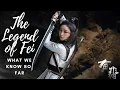 The Legend of Fei: What We Know So Far