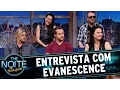 Download Lagu Entrevista com Evanescence | The Noite (05/05/17)