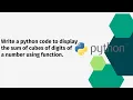 Write a python code to display the sum of cubes of digits of a number using function