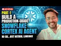 Lecture 50 Build A Production Grade Snowflake Cortex AI Agent PART 1 LIVE No SQL