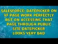 Datepicker on vf page work perfectly but On accessing that page through public site datepicker