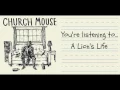 Church Mouse - A Lion s Life